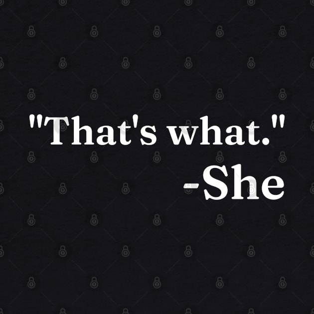 That's What She Said Funny Quote by teecloud